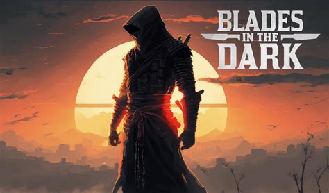 Blades in the Dark! Explore a City Shrouded in Shadows and Embark on Thrilling Heists