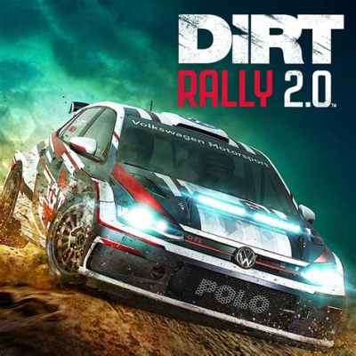 Dirt Rally 2.0: An Off-Road Extravaganza That Will Leave You Breathless!